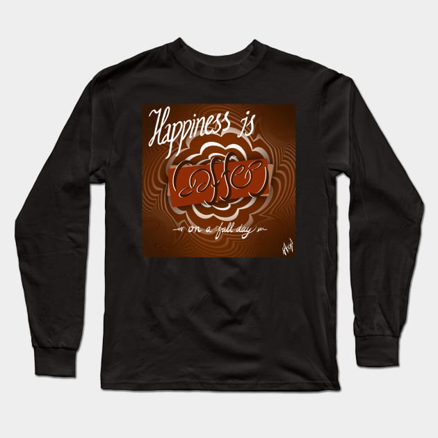 Happiness is Coffee on a fall day Long Sleeve T-Shirt by AliciaZwart